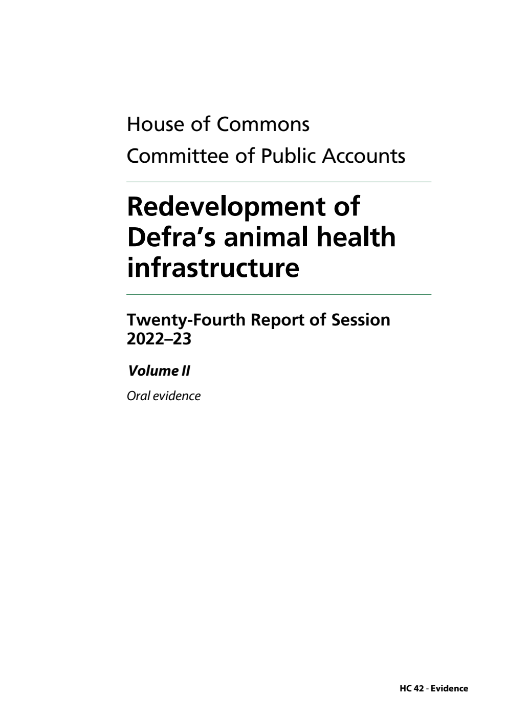 Public Accounts Committee 24th Report. Redevelopment of Defra’s animal health infrastructure Volume 2. Oral evidence