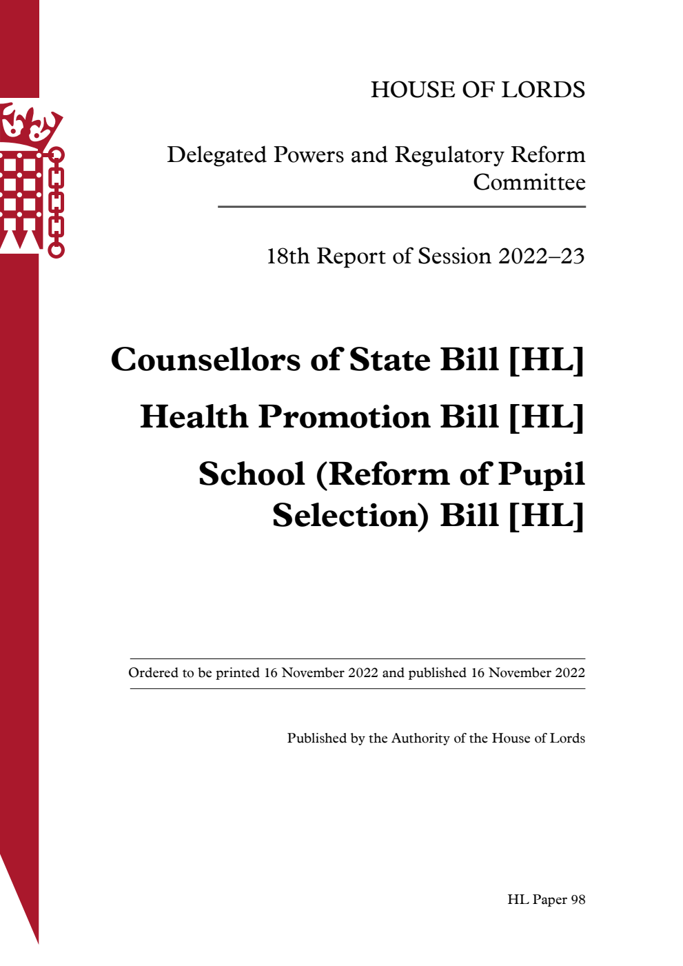 Delegated Powers and Regulatory Reform Committee 18th Report. Counsellors of State Bill [HL]. Health Promotion Bill [HL]. School (Reform of Pupil Selection) Bill [HL]