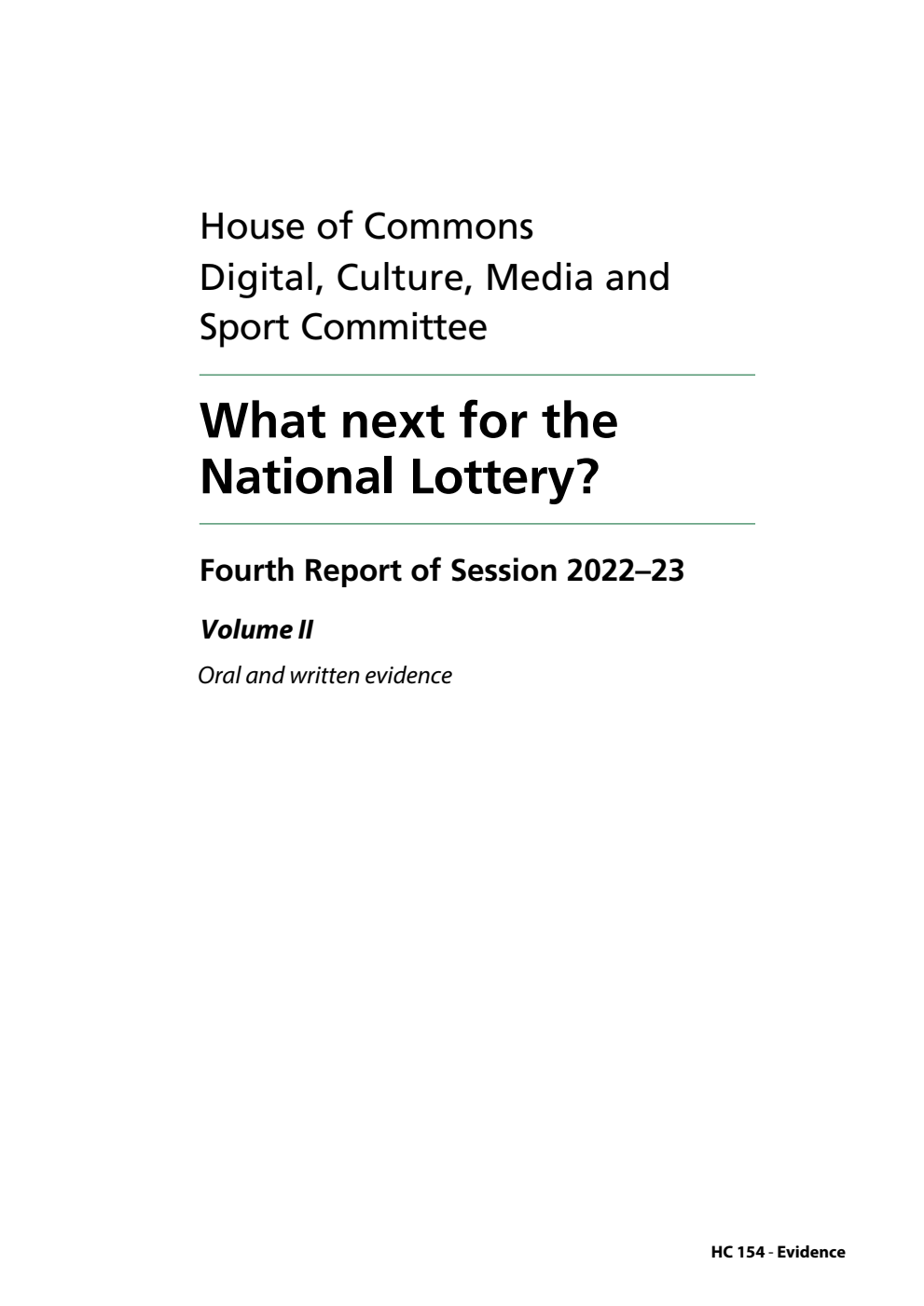 Digital, Culture, Media and Sport Committee 4th Report. What next for the National Lottery? Volume 2. Oral and written evidence