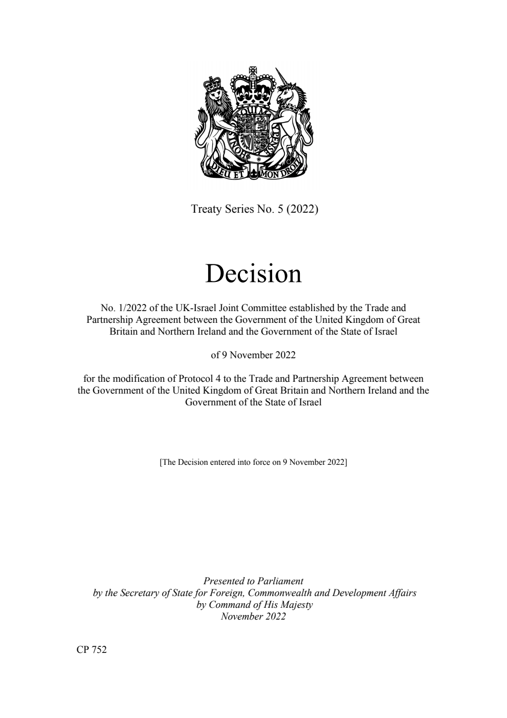 Treaty Series No. 5 (2022) Decision No. 1/2022 of the UK-Israel Joint Committee established by the Trade and Partnership Agreement between the Government of the United Kingdom of Great Britain and Northern Ireland and the Government of the State of Israel of 9 November 2022 for the modification of Protocol 4 to the Trade and Partnership Agreement between the Government of the United Kingdom of Great Britain and Northern Ireland and the Government of the State of Israel