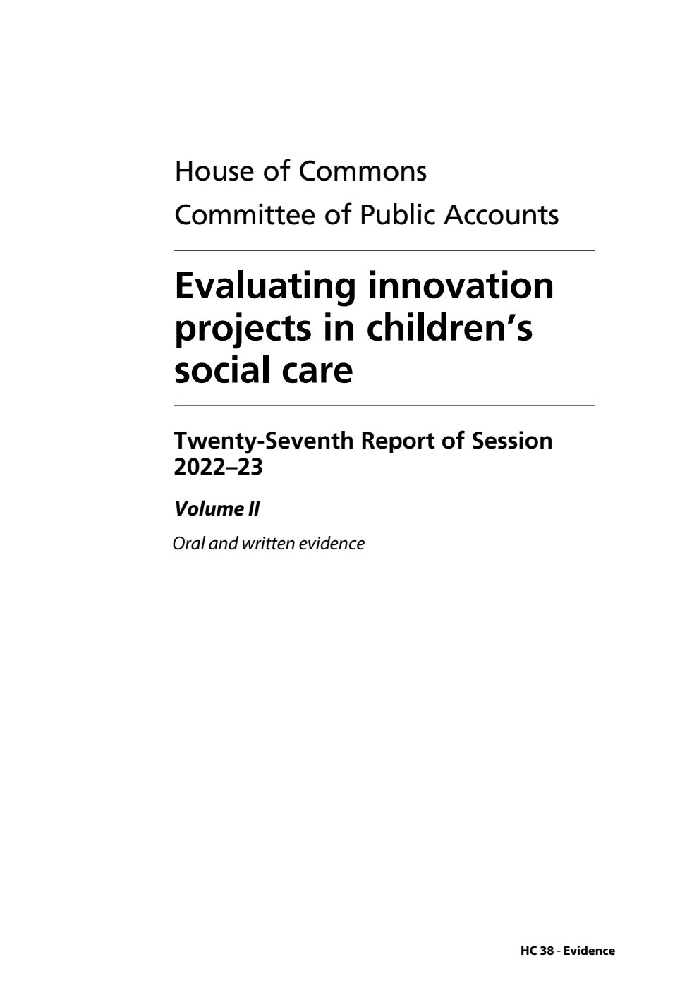 Public Accounts Committee 27th Report. Evaluating innovation projects in children’s social care Volume 2. Oral and written evidence