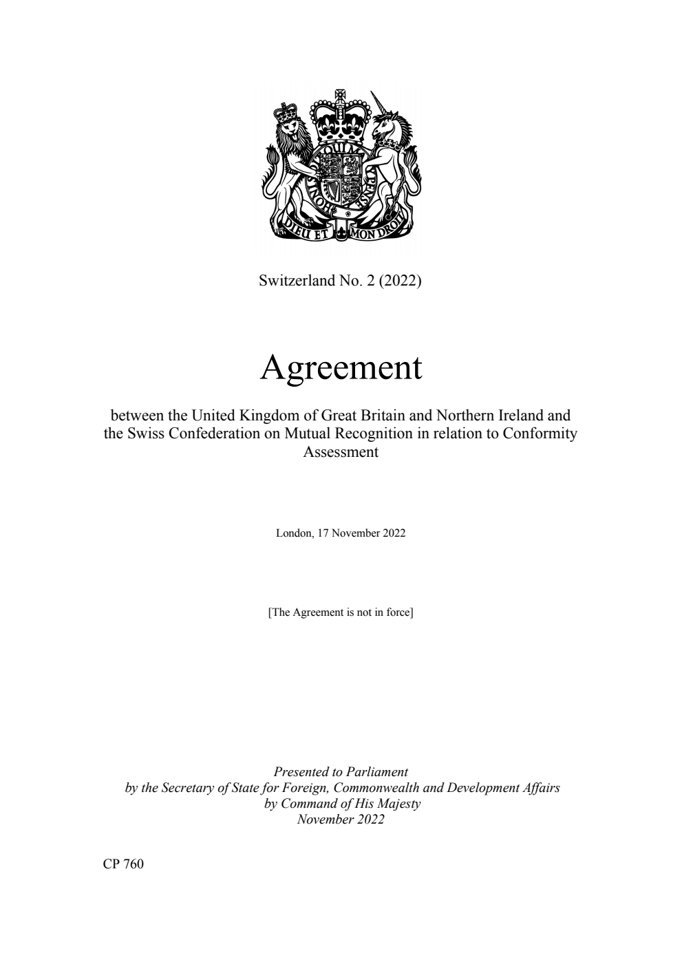 Switzerland No. 2 (2022) Agreement between the United Kingdom of Great Britain and Northern Ireland and the Swiss Confederation on Mutual Recognition in relation to Conformity Assessment London, 17 November 2022