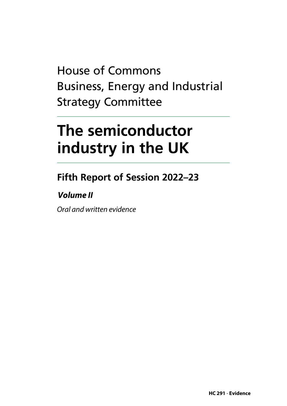 Business, Energy and Industrial Strategy Committee 5th Report. The semiconductor industry in the UK Volume 2. Oral and written evidence