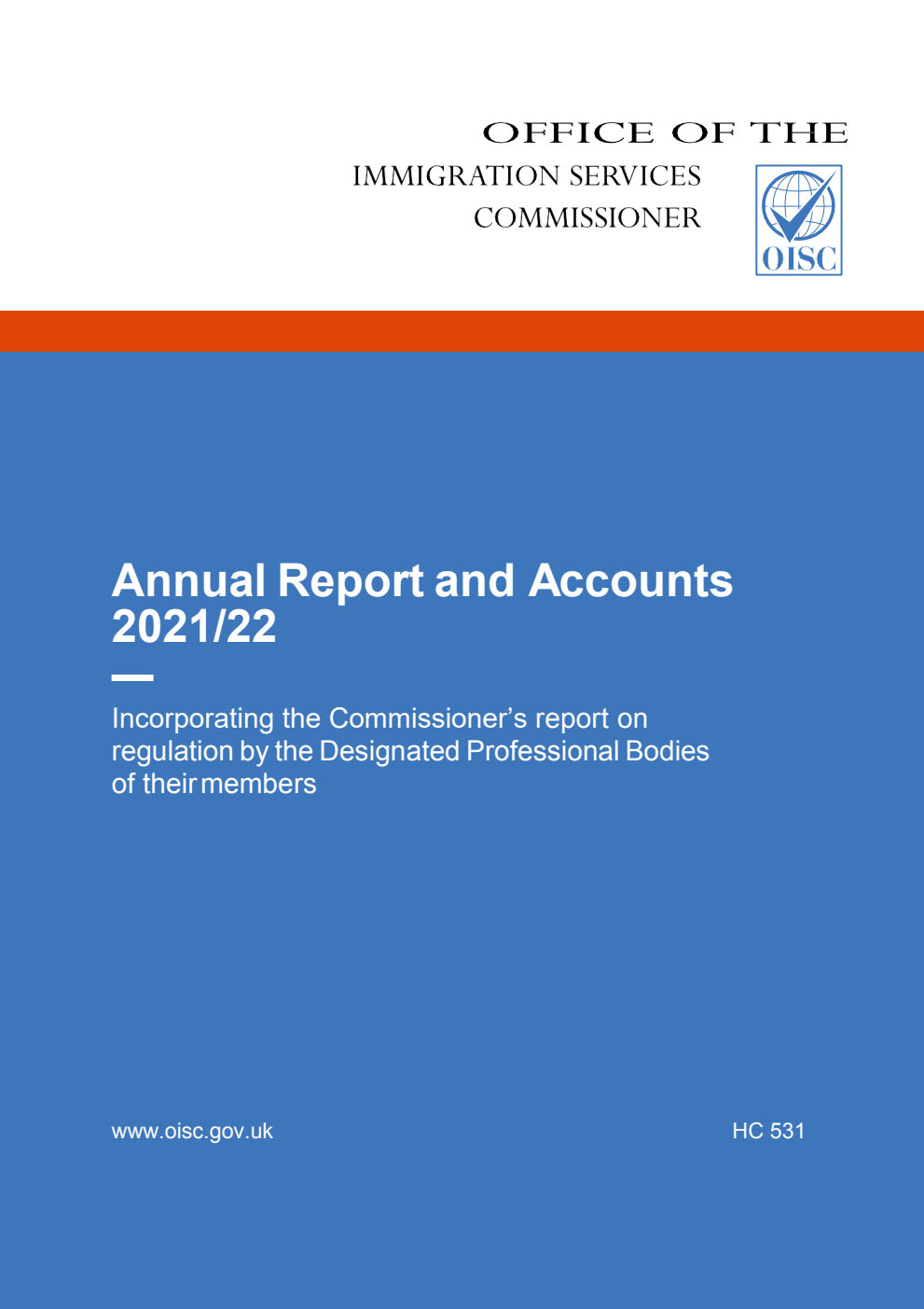 Office of the Immigration Services Commissioner Annual Report and Accounts for the period 1 April 2021 to 31 March 2022 incorporating the Commissioner’s report on regulation by the Designated Professional Bodies of their members