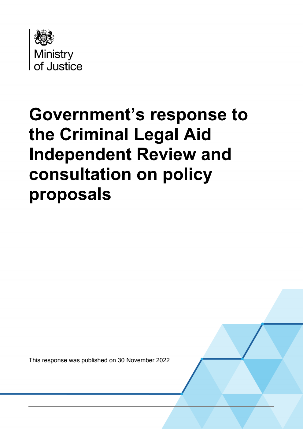 Government’s full response to the criminal legal aid independent review and consultation on policy proposals. November 2022