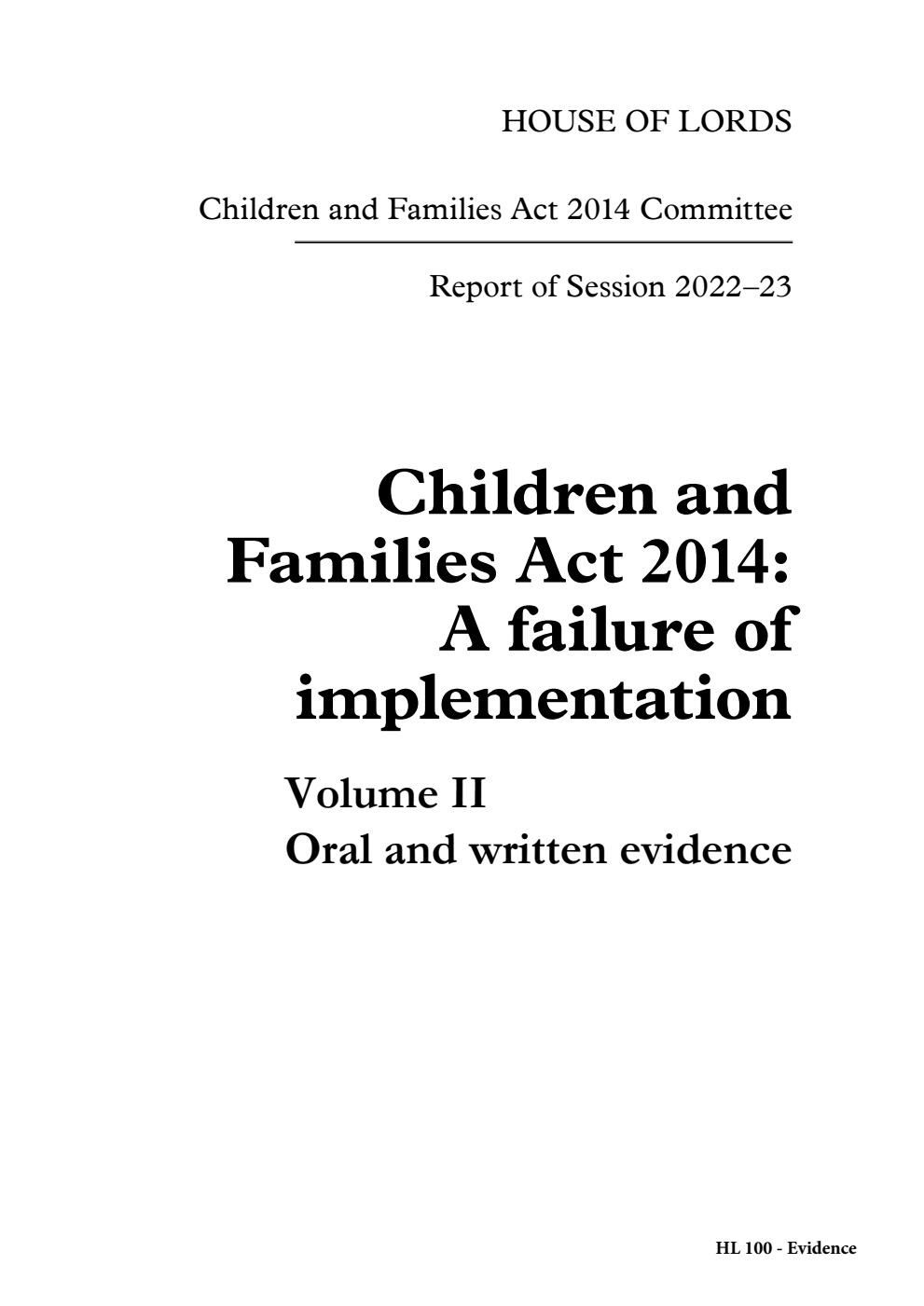 Children and Families Act 2014 Committee 1st Report. Children and Families Act 2014: A failure of implementation Volume 2. Oral and written evidence