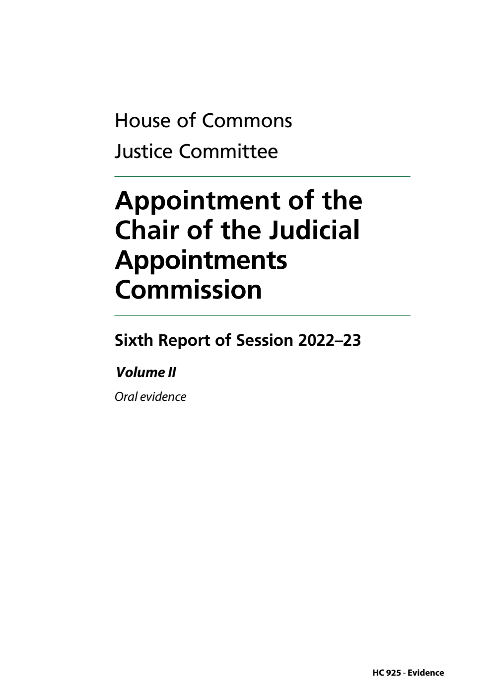 Justice Committee 6th Report. Appointment of the Chair of the Judicial Appointments Commission Volume 2. Oral evidence