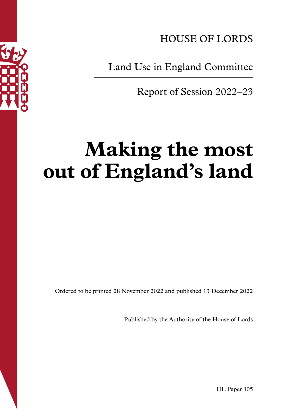 Land Use in England Committee 1st Report. Making the most out of England’s land Volume 1. Report