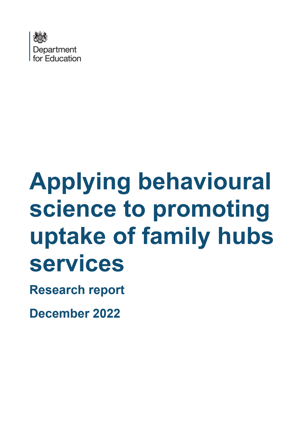 DFE-RR1284 Applying behavioural science to promoting uptake of family hubs services. Research report. December 2022