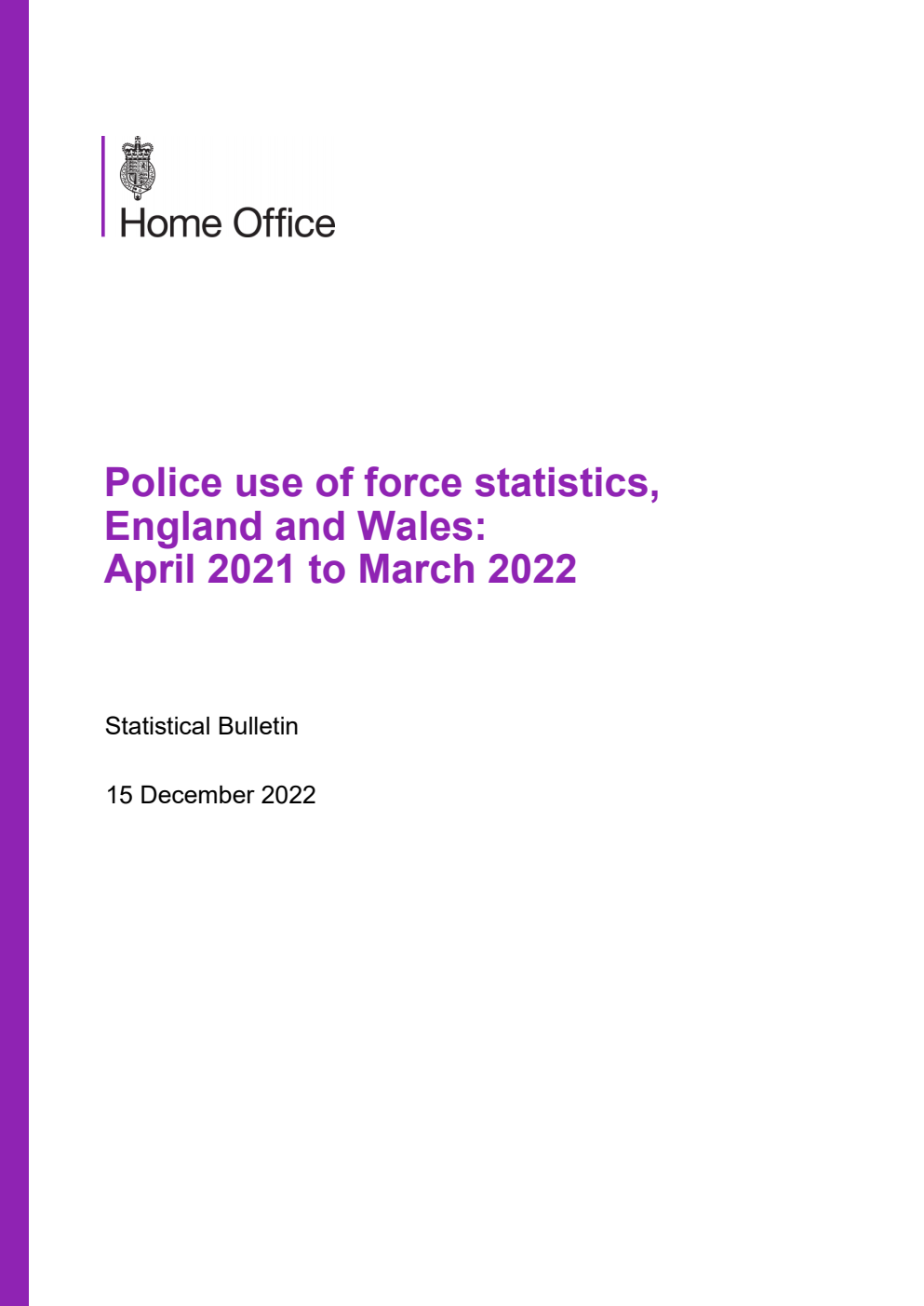 Home Office Statistical Bulletin Police use of force statistics, England and Wales: April 2021 to March 2022