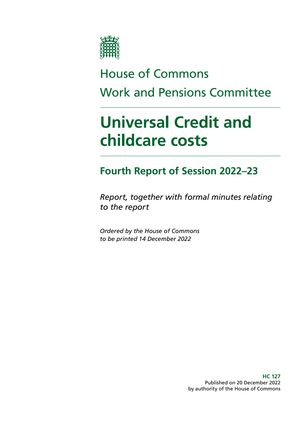 Work and Pensions Committee 4th Report. Universal Credit and childcare costs Volume 1. Report