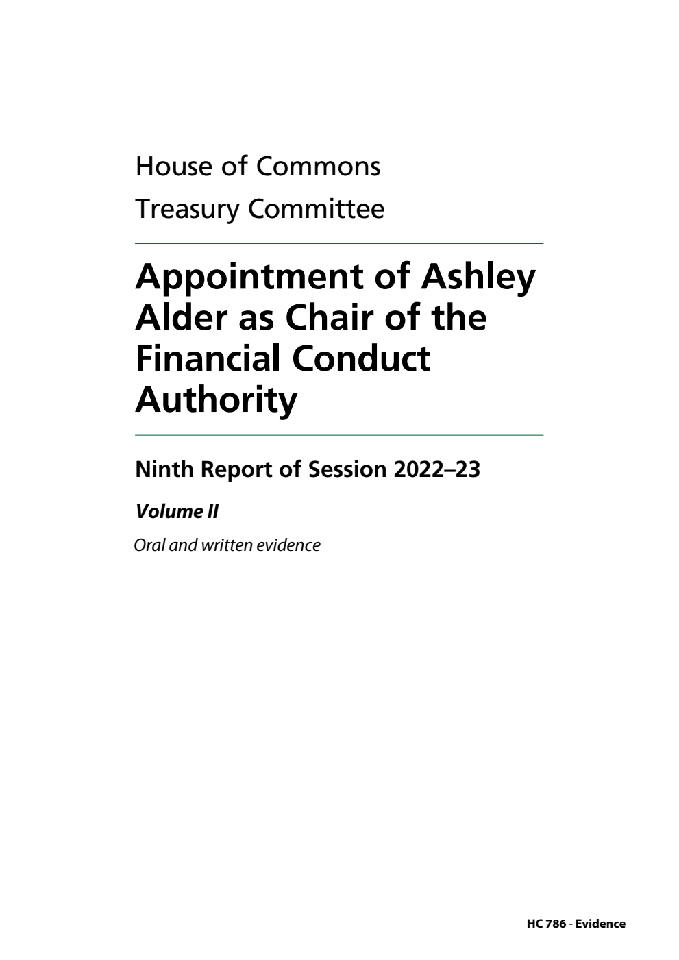 Treasury Committee 9th Report. Appointment of Ashley Alder as Chair of the Financial Conduct Authority Volume 2. Oral and written evidence