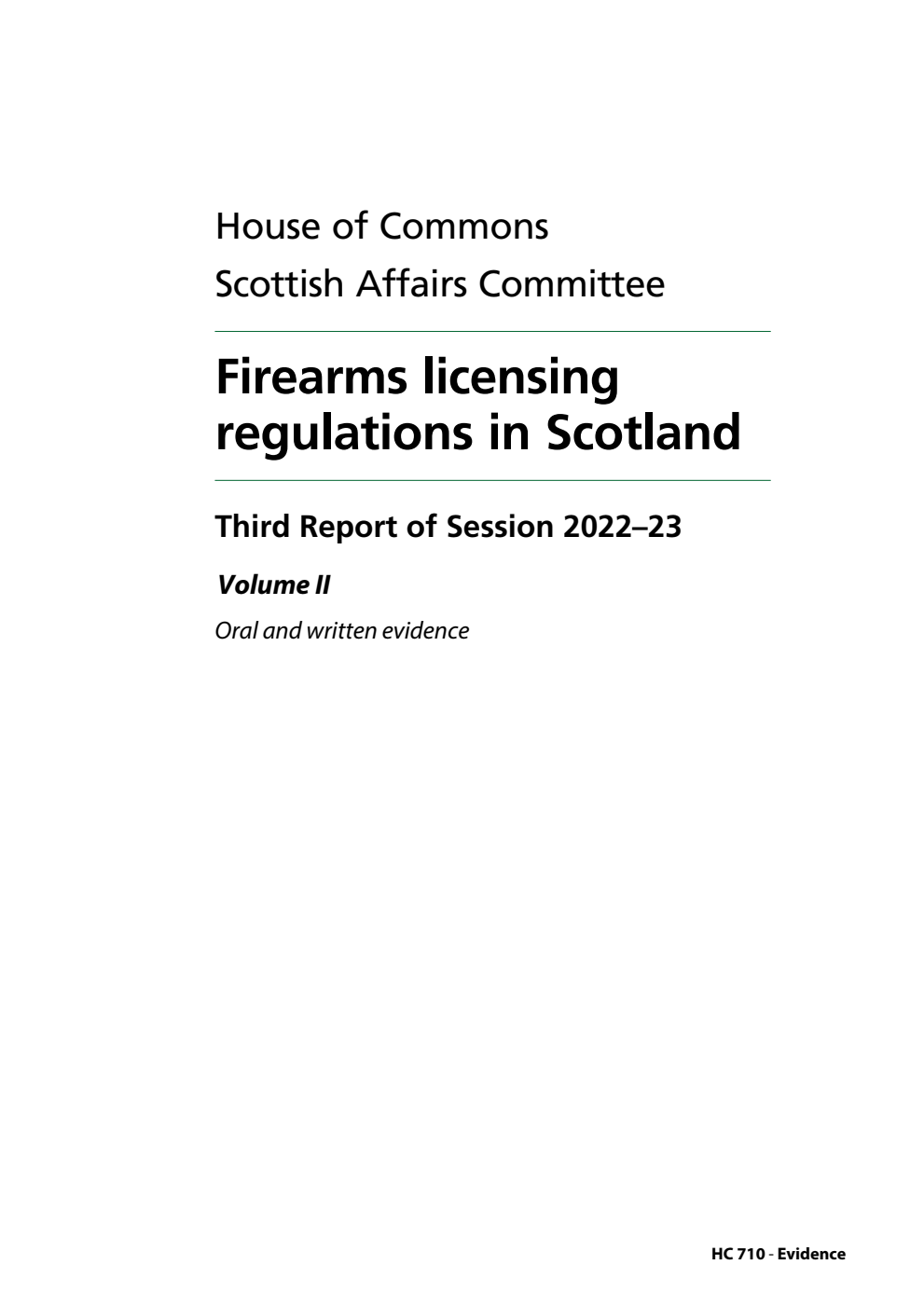 Scottish Affairs Committee 3rd Report. Firearms licensing regulations in Scotland Volume 2. Oral and written evidence