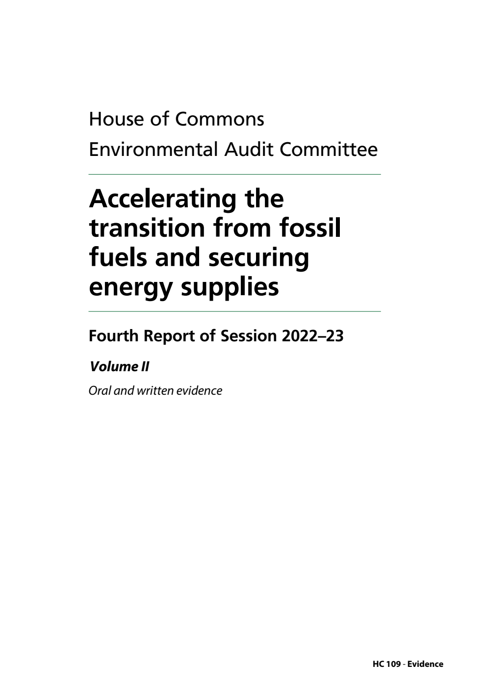 Environmental Audit Committee 4th Report. Accelerating the transition from fossil fuels and securing energy supplies Volume 2. Oral and written evidence
