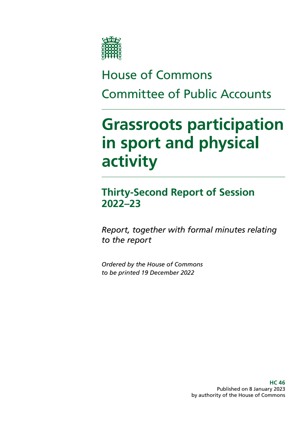 Public Accounts Committee 32nd Report. Grassroots participation in sport and physical activity Volume 1. Report