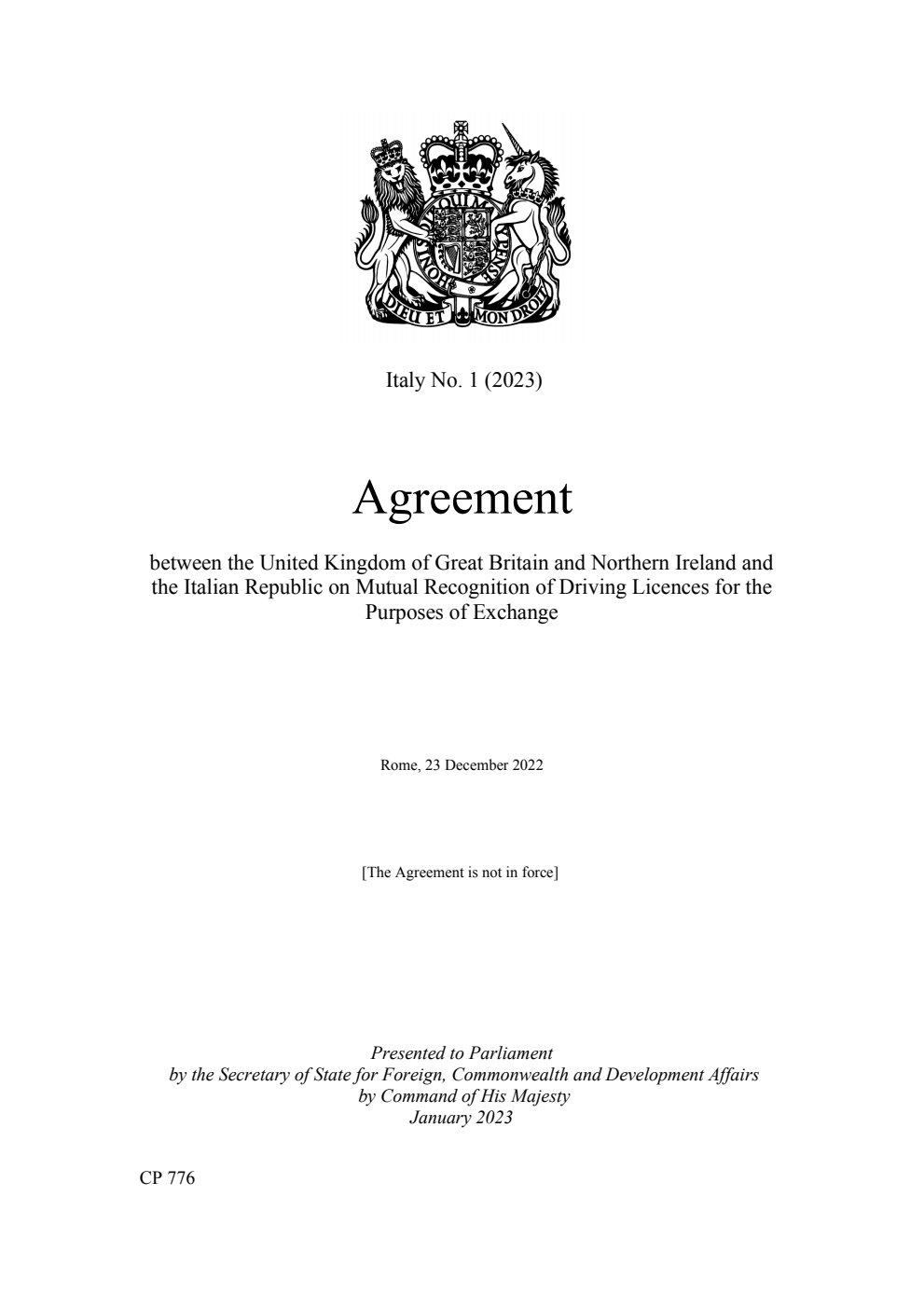 Italy No. 1 (2023) Agreement between the United Kingdom of Great Britain and Northern Ireland and the Italian Republic on Mutual Recognition of Driving Licences for the Purposes of Exchange. Rome, 23 December 2022