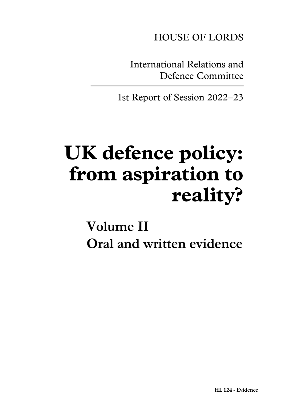International Relations and Defence Committee 1st Report. UK defence policy: from aspiration to reality? Volume 2. Oral and written evidence