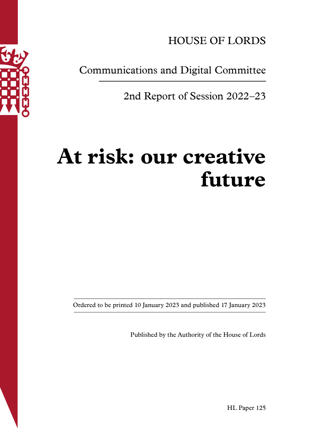 Communications and Digital Committee 2nd Report. At risk: our creative future Volume 1. Report