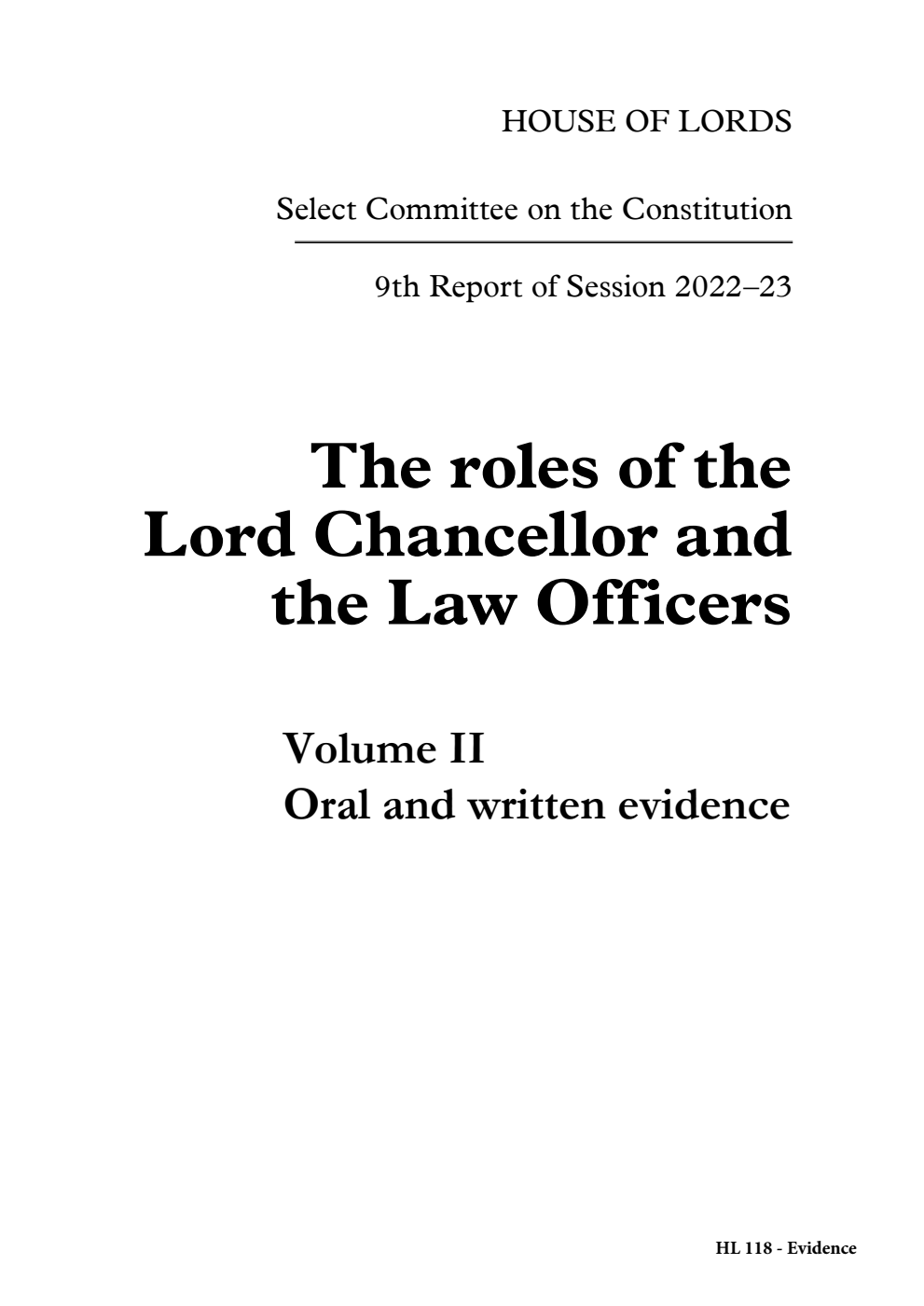 Constitution Committee 9th Report. The roles of the Lord Chancellor and the Law Officers Volume 2. Oral and written evidence