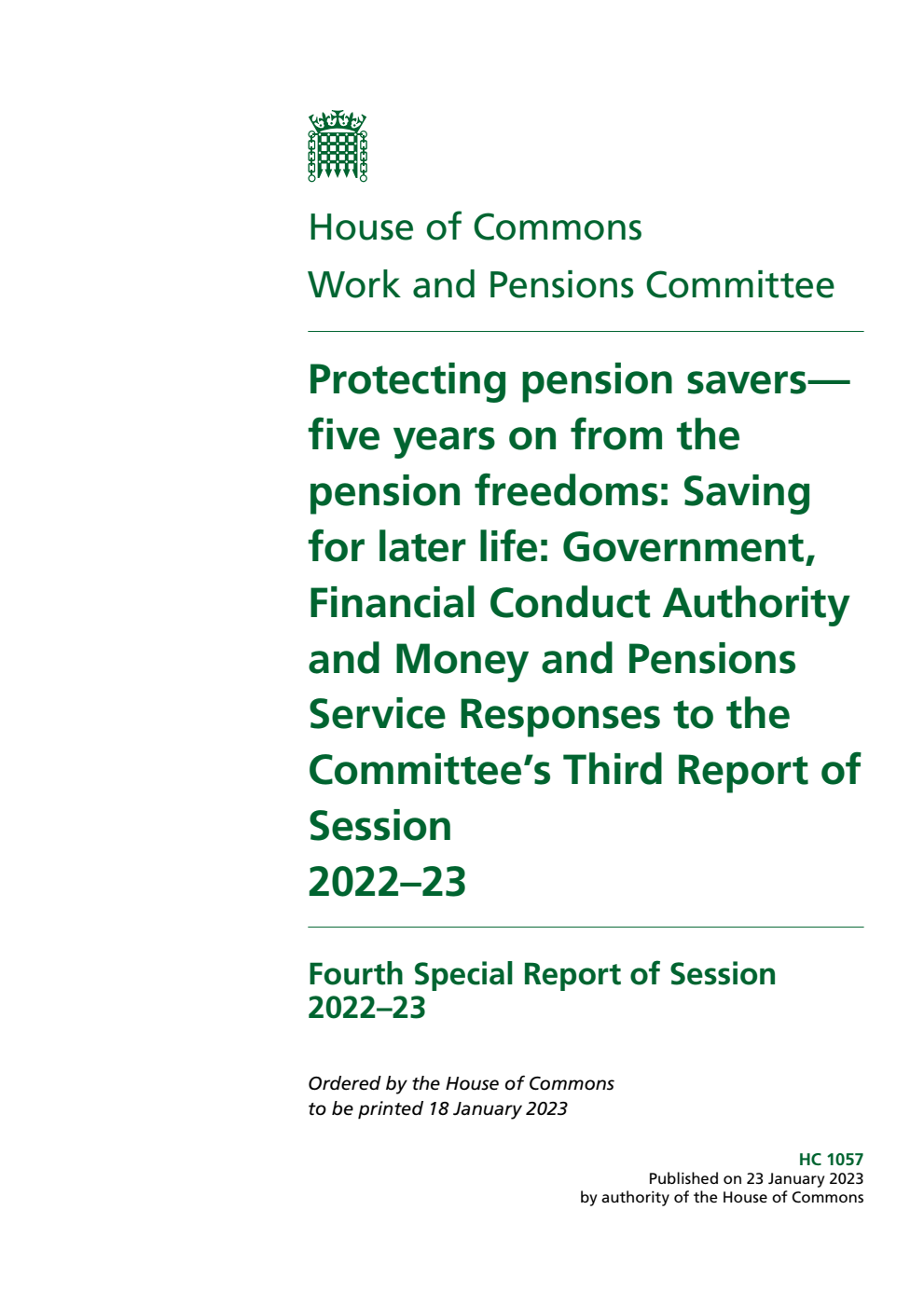 Work and Pensions Committee 4th Special Report. Protecting pension savers — five years on from the pension freedoms: Saving for later life: Government, Financial Conduct Authority and Money and Pensions Service Responses to the Committee’s Third Report of Session 2022–23