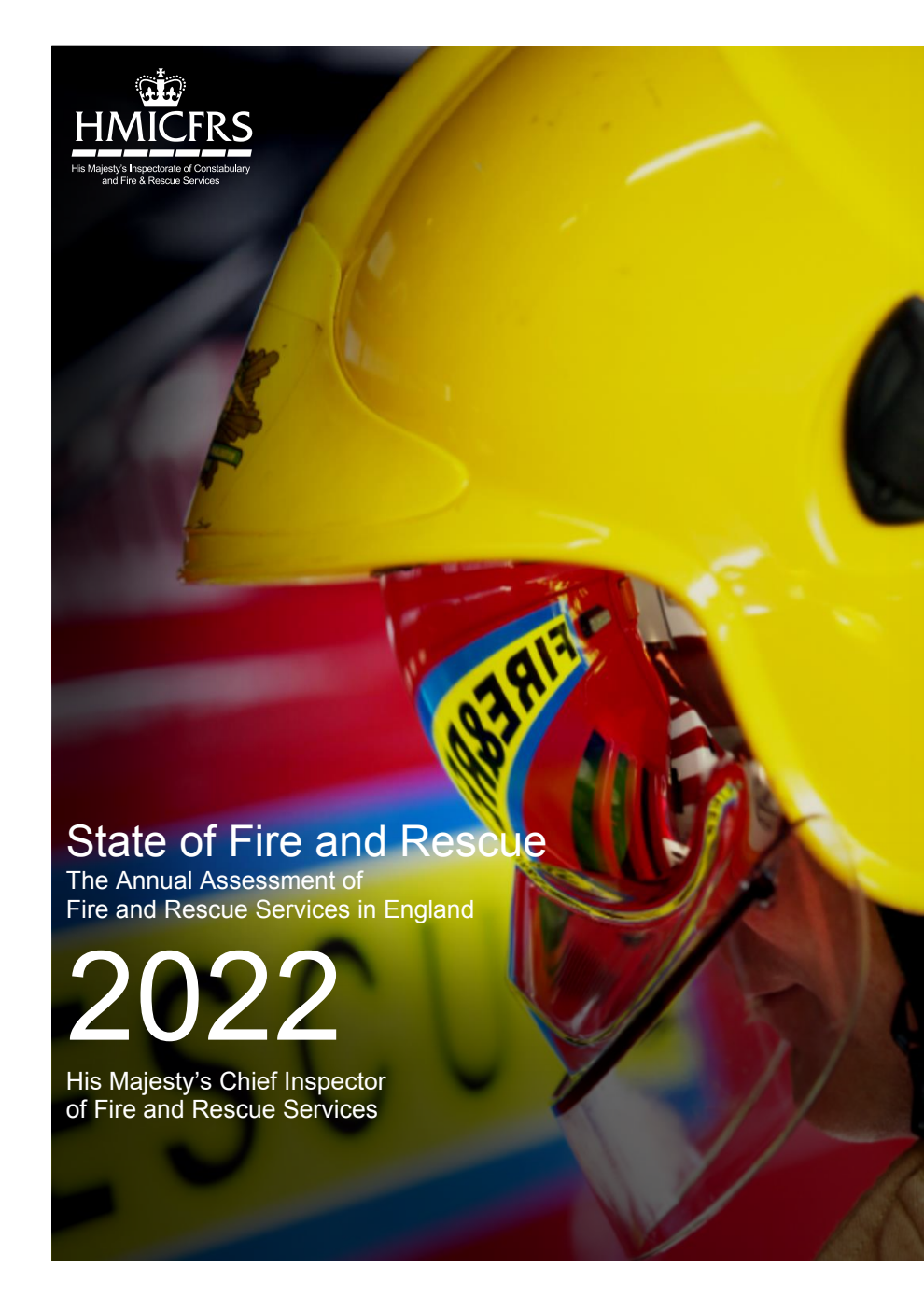 State of Fire and Rescue: The Annual Assessment of Fire and Rescue Services in England 2022. His Majesty’s Chief Inspector of Fire and Rescue Services