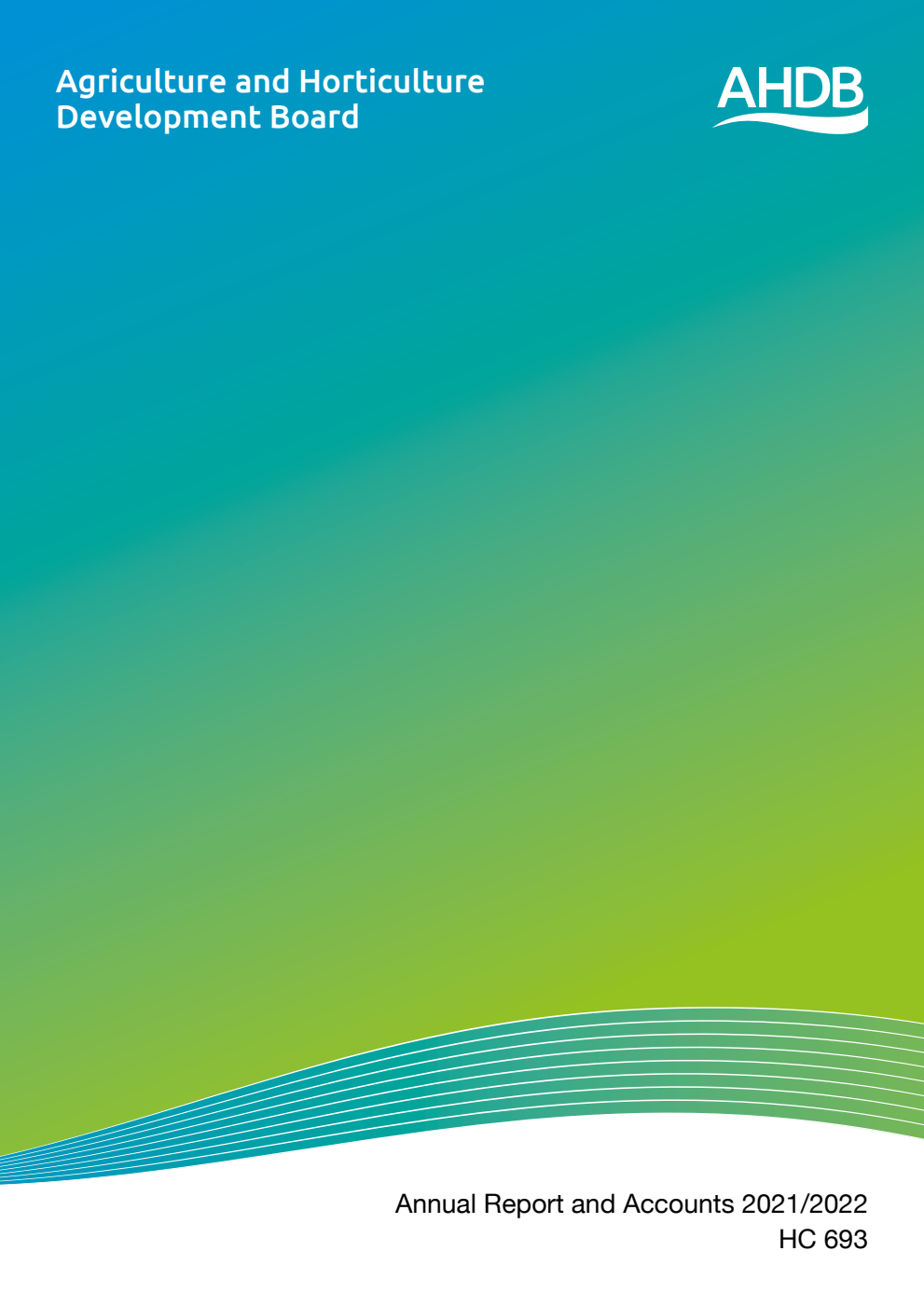 Agriculture and Horticulture Development Board Annual Report and Accounts 2021–2022 for the period 1 April 2021 to 31 March 2022