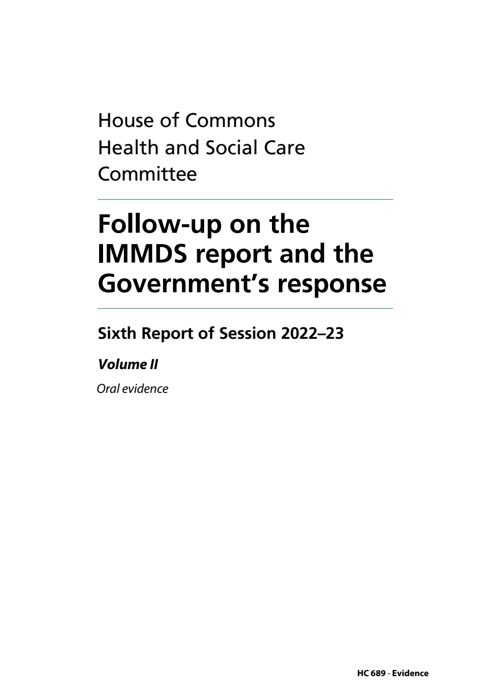 Health and Social Care Committee 6th Report. Follow-up on the IMMDS report and the Government’s response Volume 2. Oral evidence
