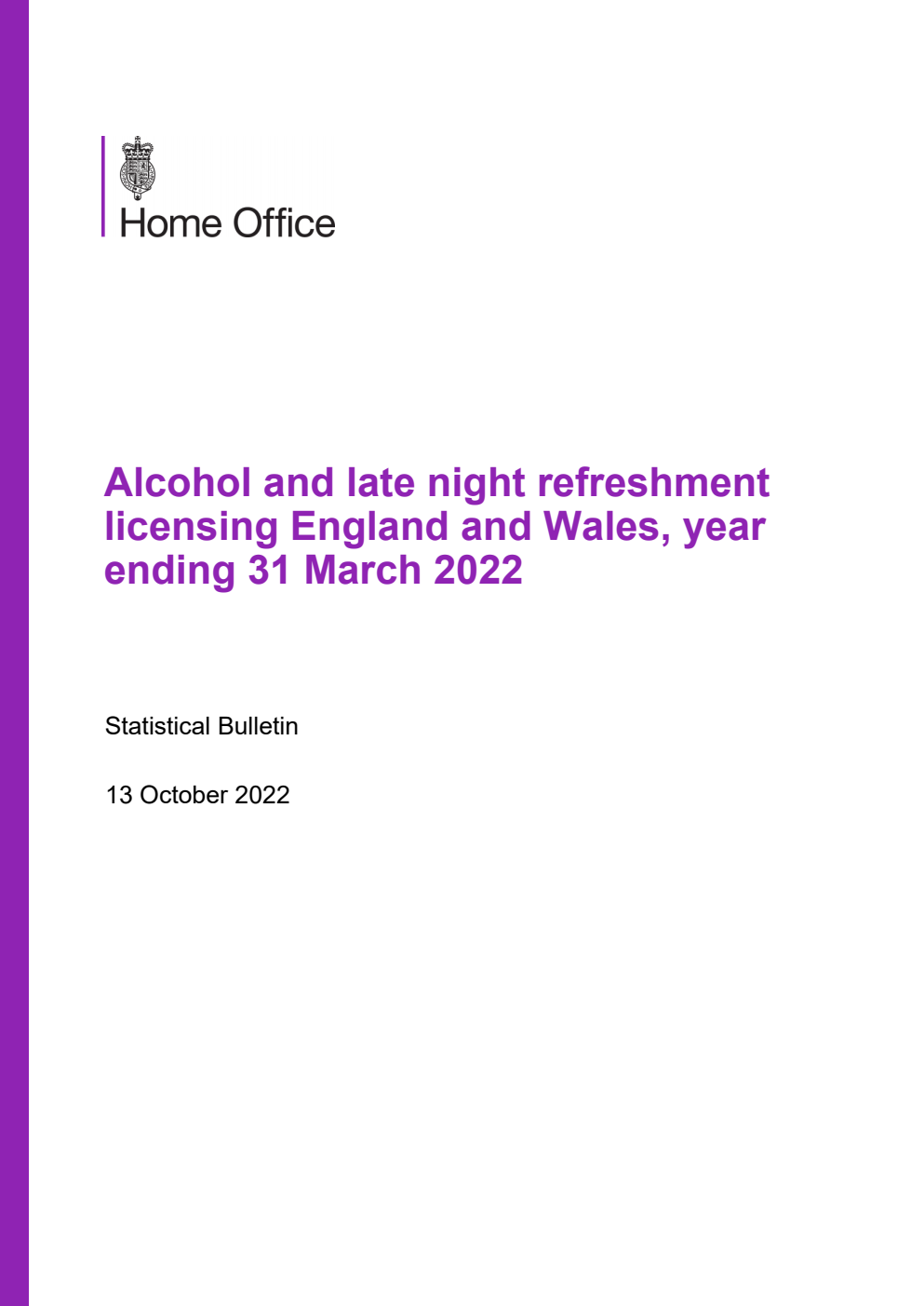 Home Office Statistical Bulletin Alcohol and late night refreshment licensing England and Wales, year ending 31 March 2022