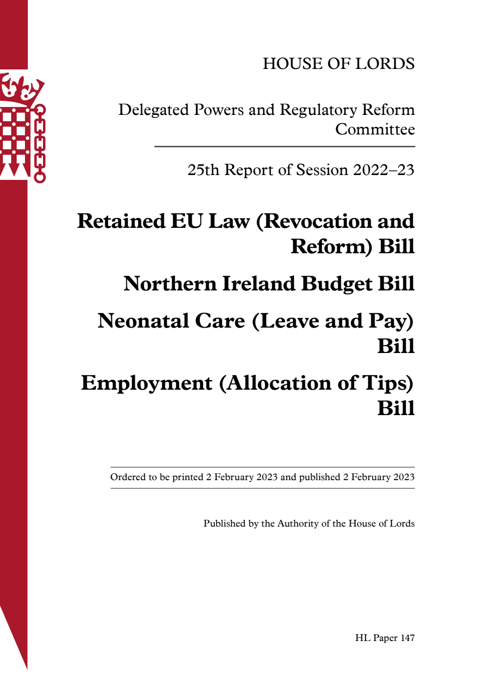 Delegated Powers and Regulatory Reform Committee 25th Report. Retained EU Law (Revocation and Reform) Bill. Northern Ireland Budget Bill. Neonatal Care (Leave and Pay) Bill. Employment (Allocation of Tips) Bill
