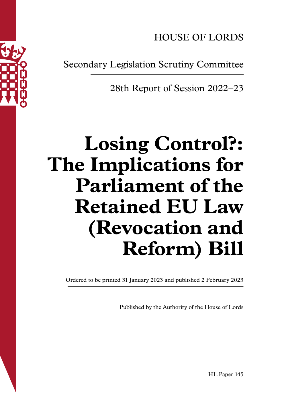 Secondary Legislation Scrutiny Committee 28th Report. Losing Control?: The Implications for Parliament of the Retained EU Law (Revocation and Reform) Bill