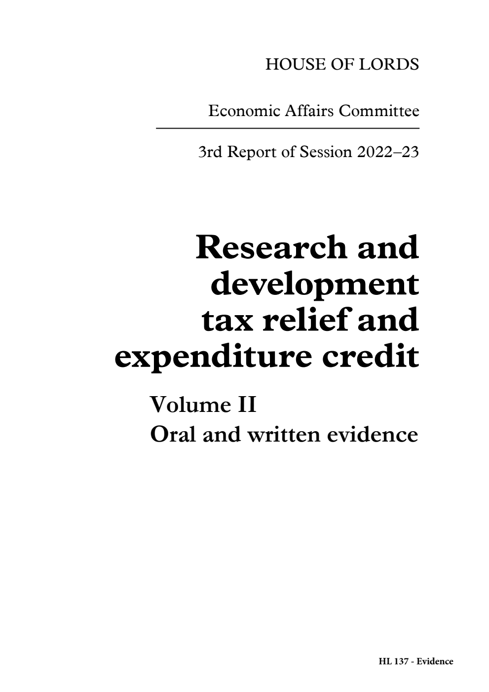Economic Affairs Committee 3rd Report. Research and development tax relief and expenditure credit Volume 2. Oral and written evidence