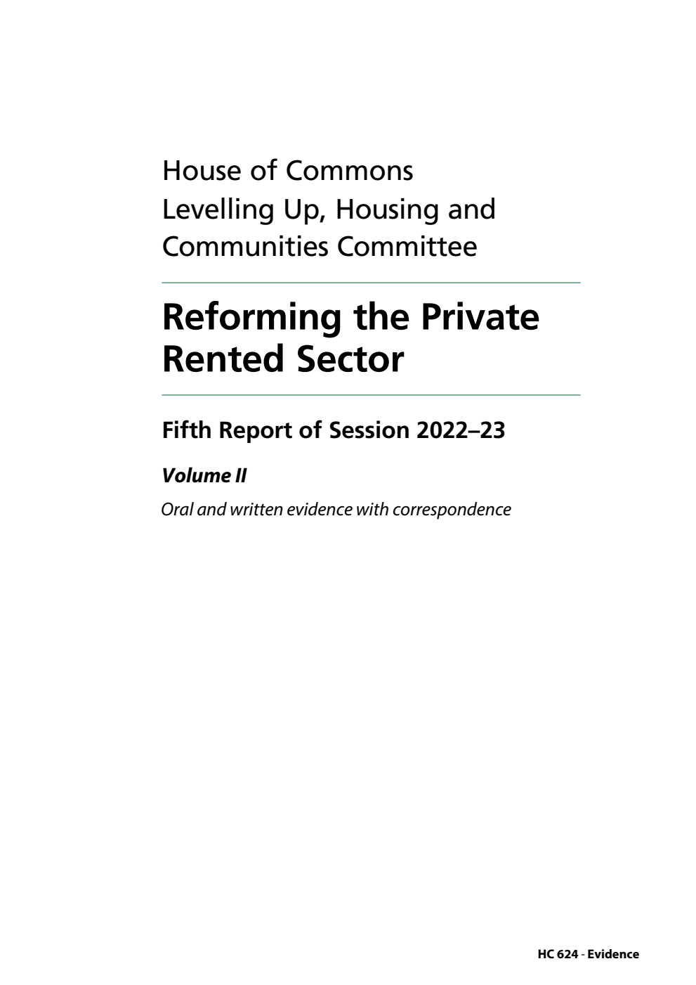 Levelling Up, Housing and Communities Committee 5th Report. Reforming the Private Rented Sector Volume 2. Oral and written evidence with correspondence