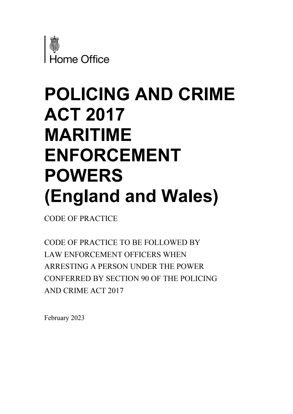 Policing and Crime Act 2017. Maritime Enforcement Powers (England and Wales). Code of Practice to be Followed by Law Enforcement Officers when Arresting a Person under the Power Conferred by Section 90 of the Policing and Crime Act 2017