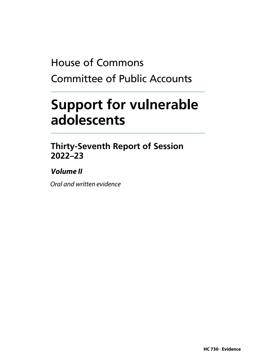 Public Accounts Committee 37th Report. Support for vulnerable adolescents Volume 2. Oral and written evidence