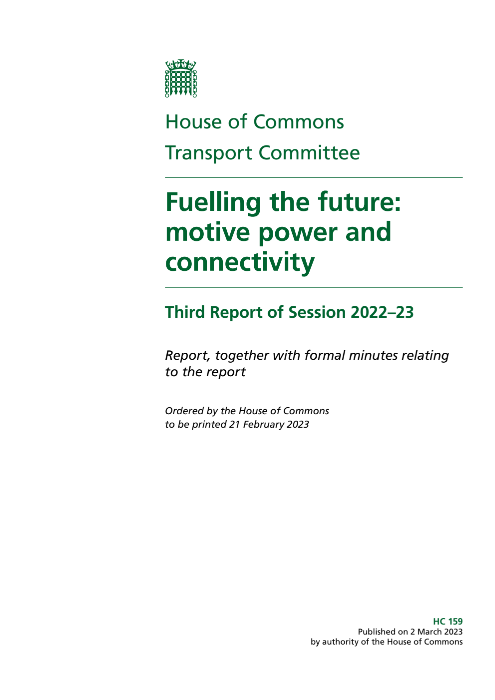 Transport Committee 3rd Report. Fuelling the future: motive power and connectivity Volume 1. Report