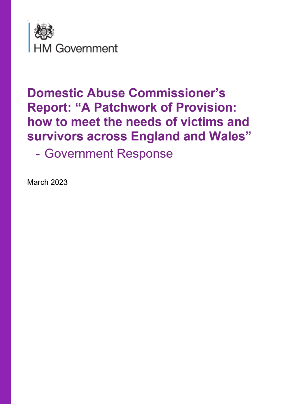 Domestic Abuse Commissioner’s Report: “A Patchwork of Provision: how to meet the needs of victims and survivors across England and Wales” - Government Response. March 2023
