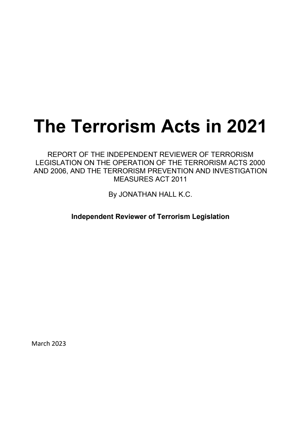 The Terrorism Acts in 2021: Report of the Independent Reviewer of Terrorism Legislation on the Operation of the Terrorism Acts 2000 and 2006, and the Terrorism Prevention and Investigation Measures Act 2011