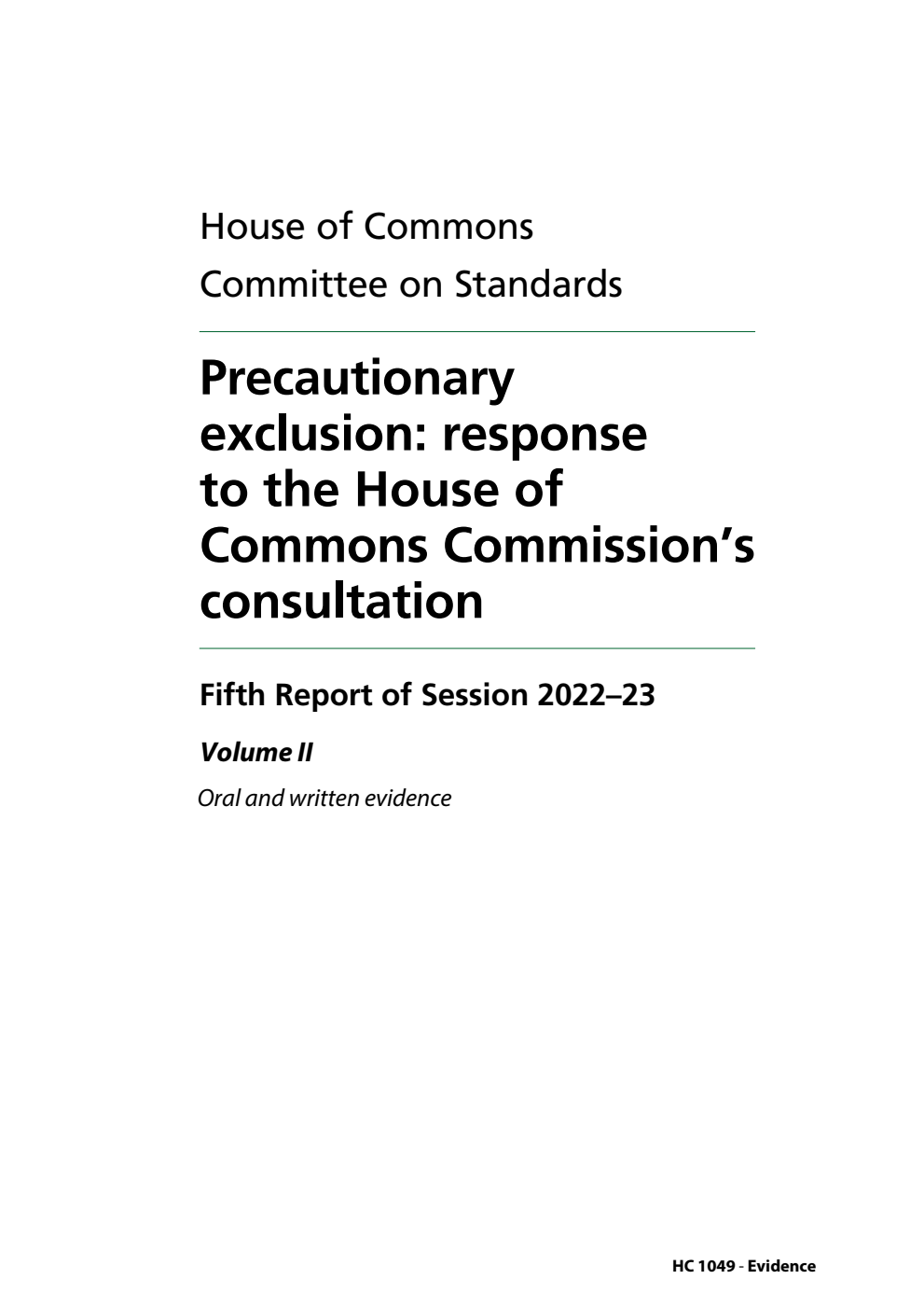 Standards Committee 5th Report. Precautionary exclusion: response to the House of Commons Commission’s consultation Volume 2. Oral and written evidence