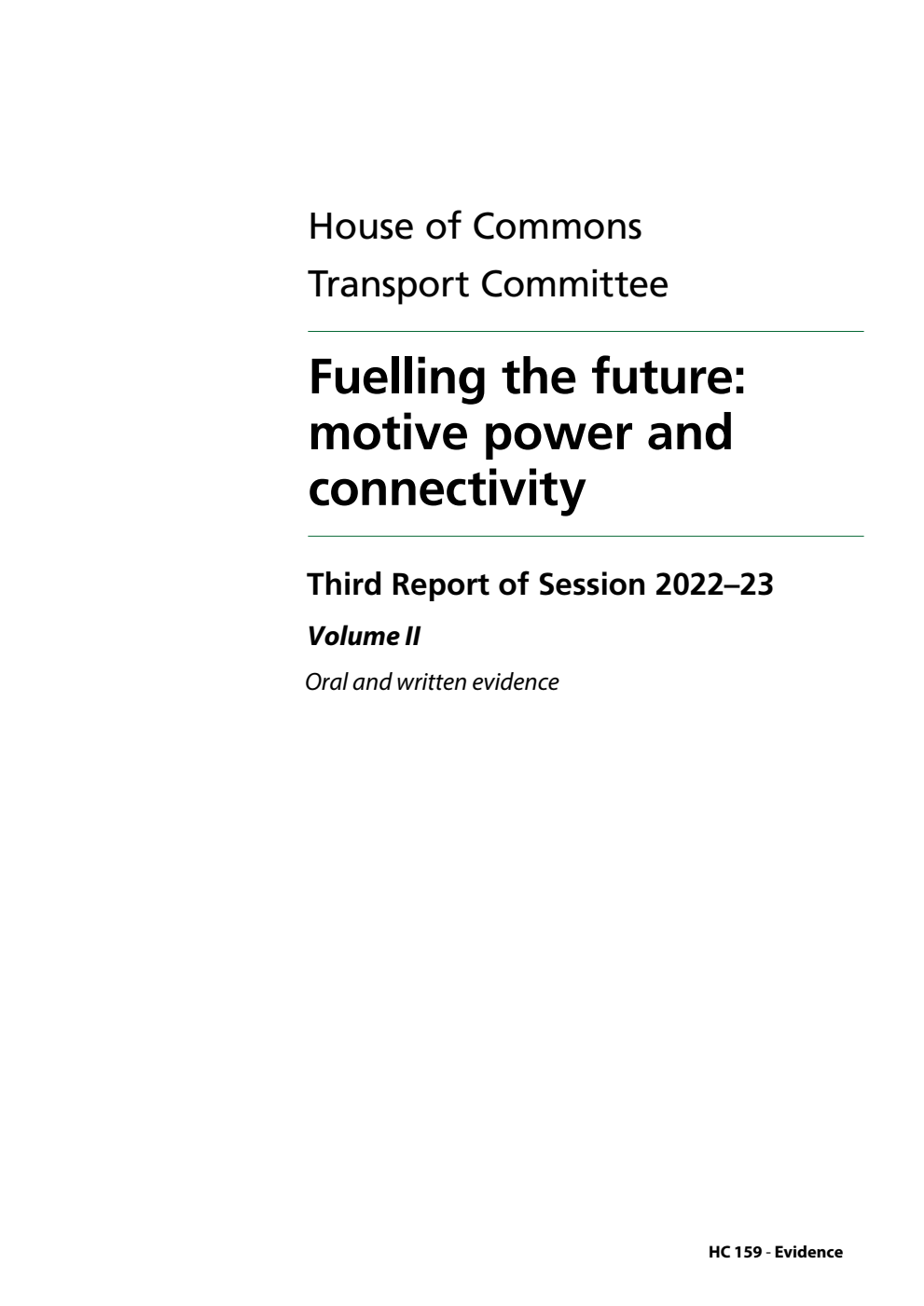 Transport Committee 3rd Report. Fuelling the future: motive power and connectivity Volume 2. Oral and written evidence