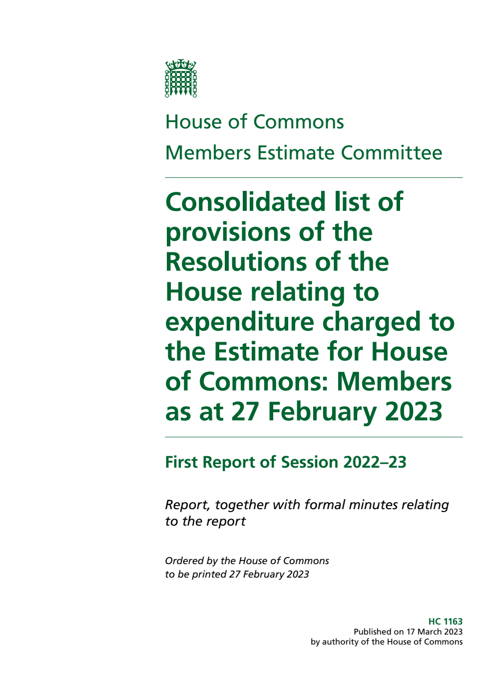 Members Estimate Committee 1st Report. Consolidated list of provisions of the Resolutions of the House relating to expenditure charged to the Estimate for House of Commons: Members as at 27 February 2023