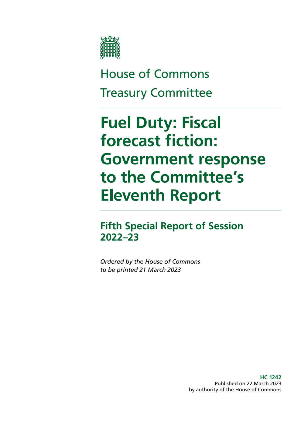 Treasury Committee 5th Special Report.  Fuel Duty: Fiscal forecast fiction: Government response to the Committee’s Eleventh Report