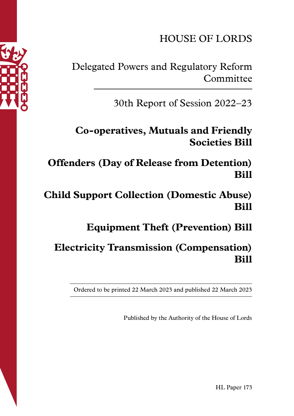 Delegated Powers and Regulatory Reform Committee 30th Report. Co-operatives, Mutuals and Friendly Societies Bill. Offenders (Day of Release from Detention) Bill. Child Support Collection (Domestic Abuse) Bill. Equipment Theft (Prevention) Bill. Electricity Transmission (Compensation) Bill