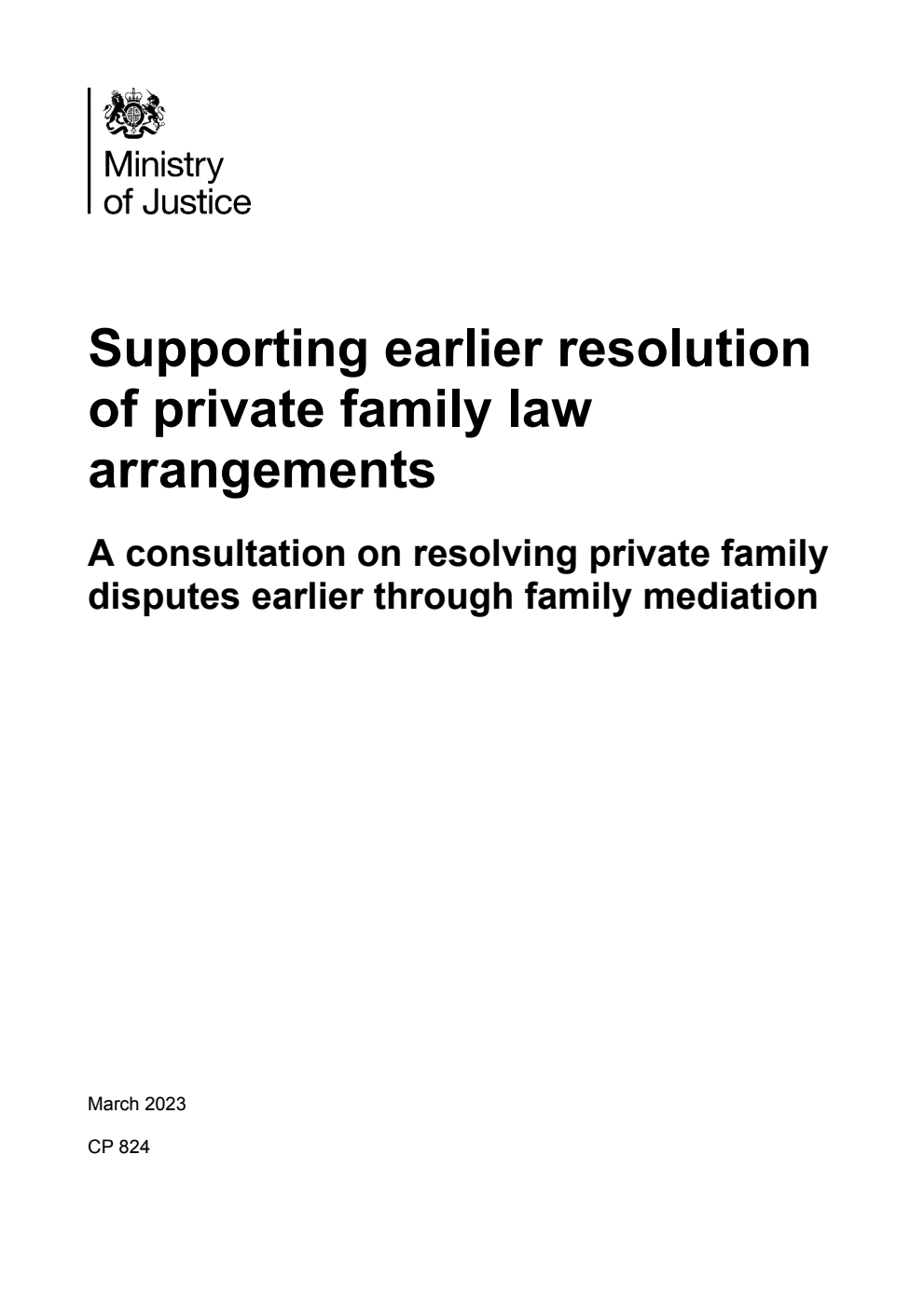Supporting earlier resolution of private family law arrangements. A consultation on resolving private family disputes earlier through family mediation