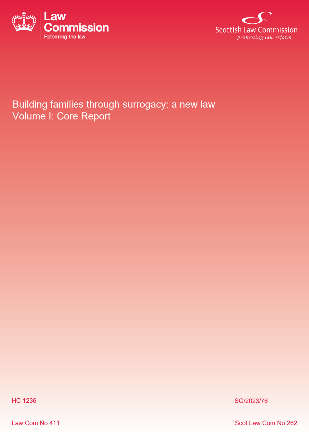 Law Commission No. 411. Scottish Law Commission 262. Building families through surrogacy: a new law Volume I: Core Report