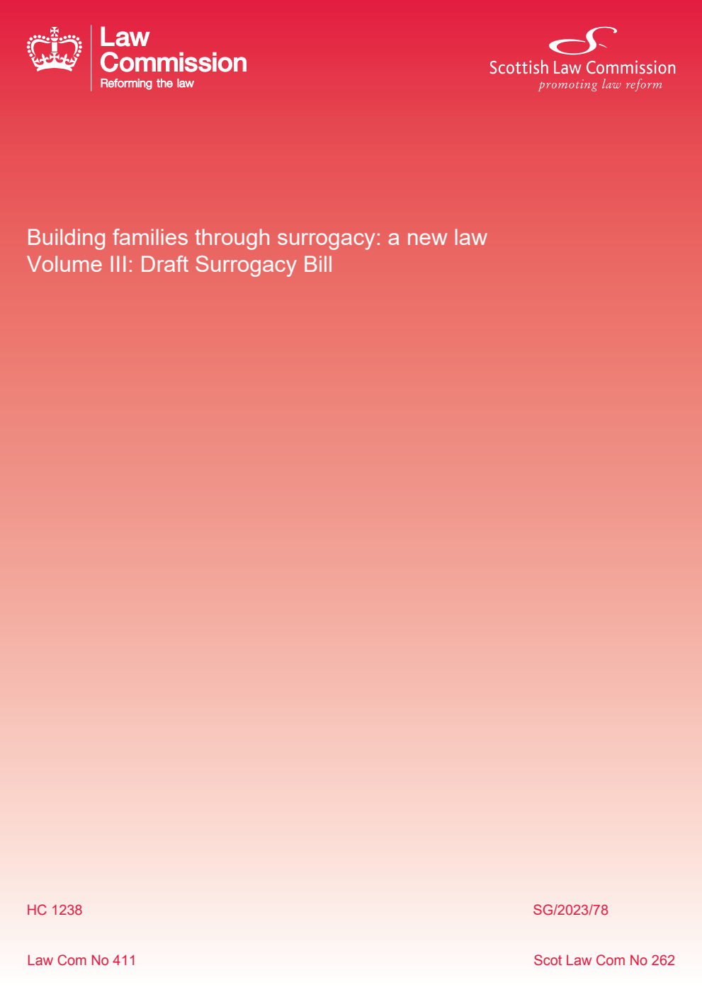 Law Commission No. 411. Scottish Law Commission 262. Building families through surrogacy: a new law Volume III: Draft Surrogacy Bill