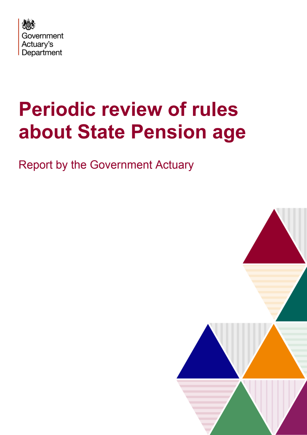 Periodic review of rules about State Pension age. Report by the Government Actuary