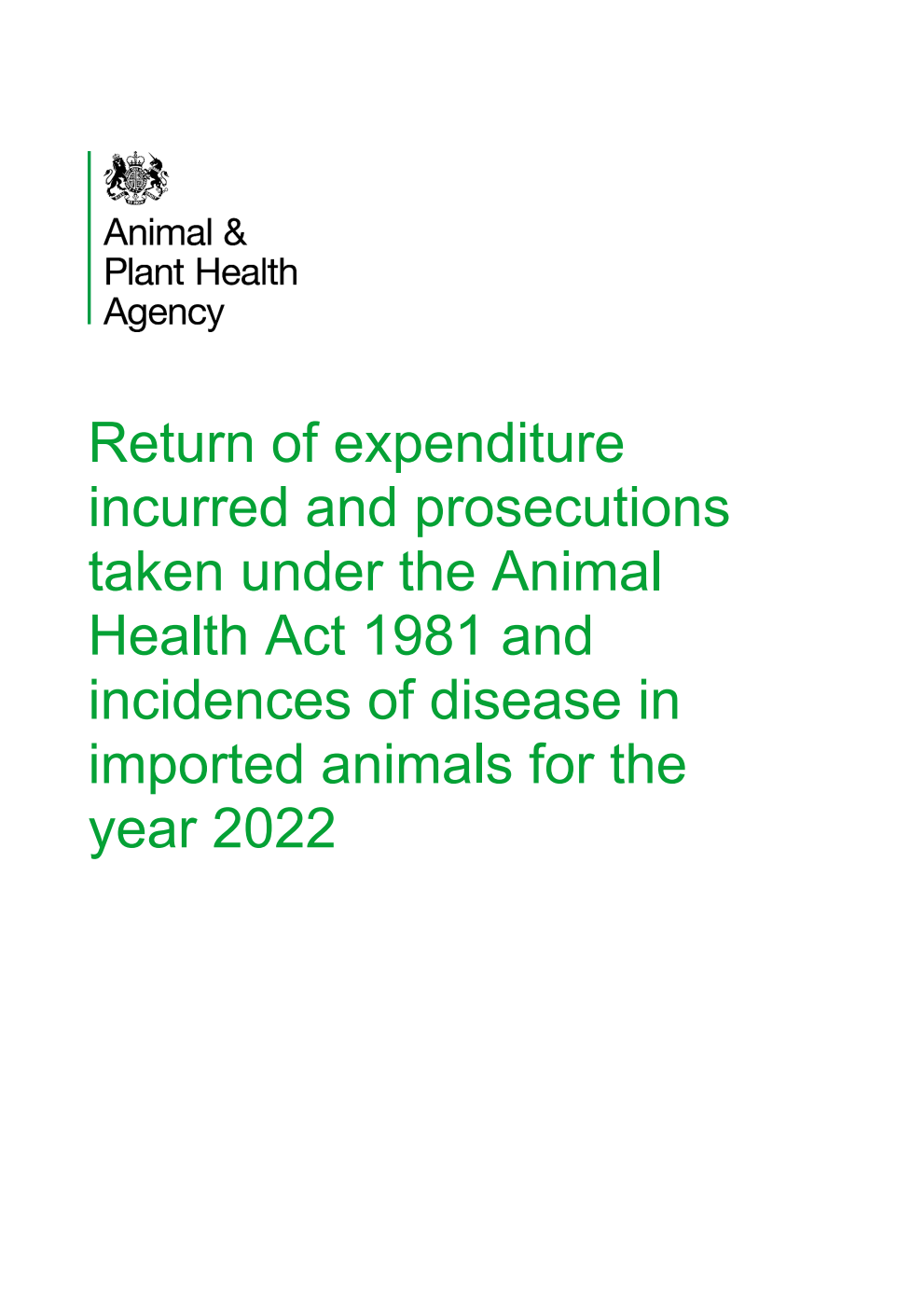 Return of expenditure incurred and prosecutions taken under the Animal Health Act 1981 and incidences of disease in imported animals for the year 2022