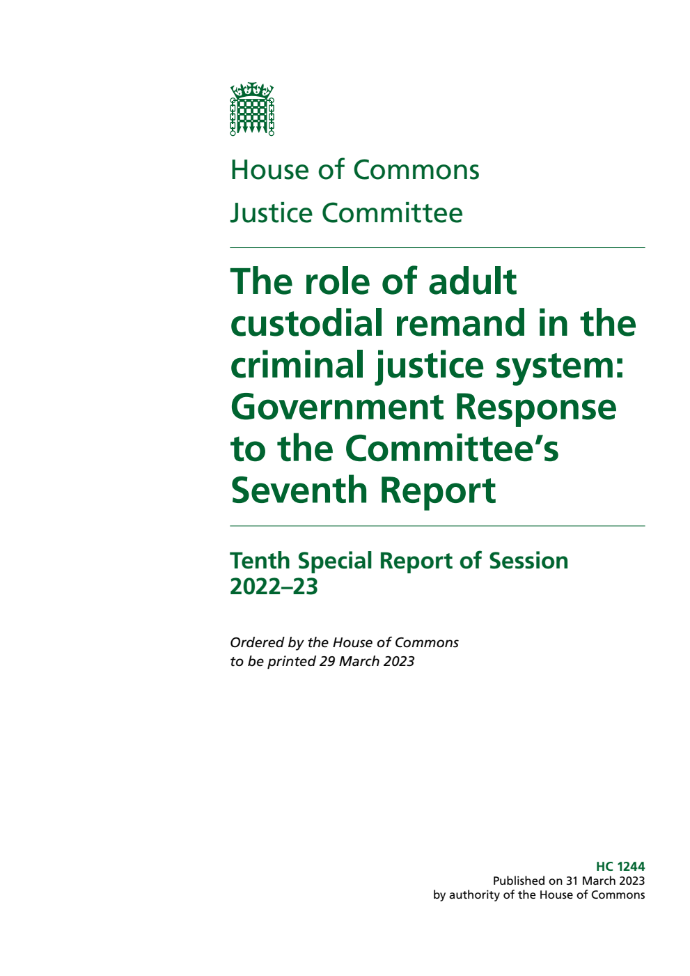 Justice Committee 10th Special Report. The role of adult custodial remand in the criminal justice system: Government Response to the Committee’s Seventh Report
