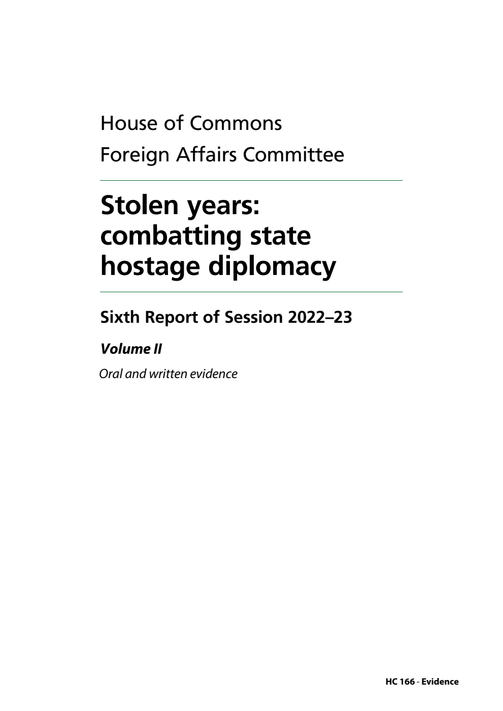 Foreign Affairs Committee 6th Report. Stolen years: combatting state hostage diplomacy Volume 2. Oral and written evidence