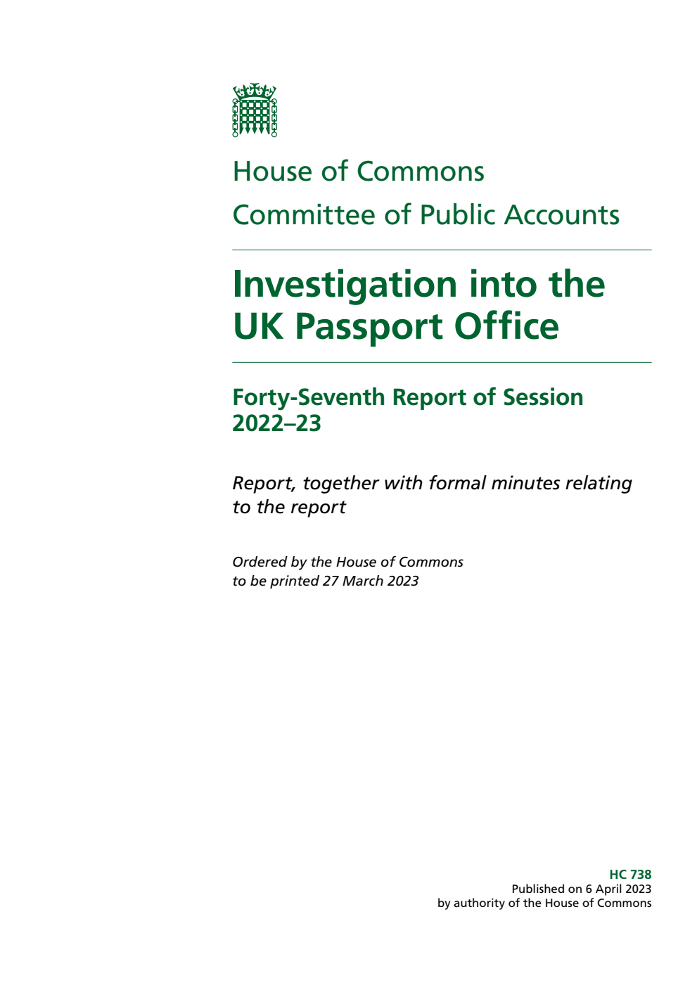 Public Accounts Committee 47th Report. Investigation into the UK Passport Office Volume 1. Report